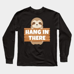 Hang In There Long Sleeve T-Shirt